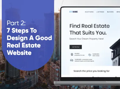 7 Steps To Design A Good Real Estate Website