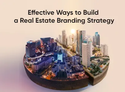 effective ways to build a real estate branding strategy