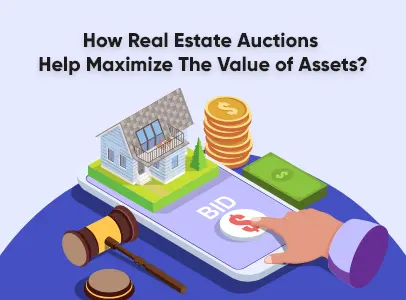 How Real Estate Auctions Help Maximize The Value of Assets