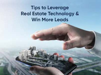 Tips to Leverage Real Estate Technology & Win More Leads