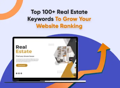 Top 100+ Real Estate Keywords To Grow Your Website Ranking