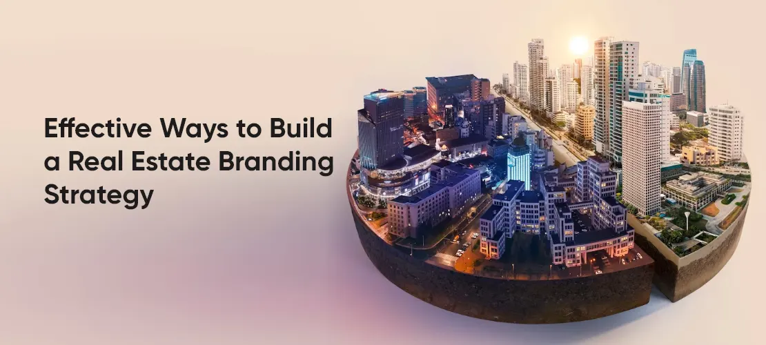 effective ways to build a real estate branding strategy