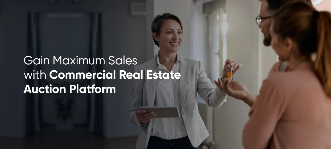 Gain Maximum Sales with Commercial Real Estate Auction Platform